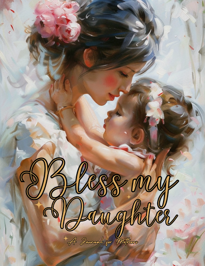 Bless my Daughter Journal | A Journal for Mothers
